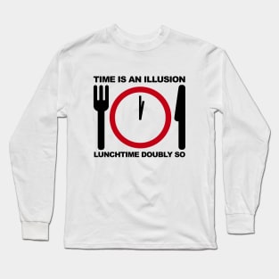 Time is an Illusion, Lunchtime Doubly So Long Sleeve T-Shirt